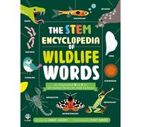 STEM Encyclopedia of Wildlife Words: An Illustrated a to Z of 100 Animal Terms for Kids to Know (Illustrated Encyclopedias)