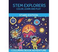 STEM Explorers Color, Learn and Play - Stars Edition: 35 Inspiring Space Coloring Pages with STEM Learning Fun, Constellations, Astronomy Facts & ... for Kids Ages 6-10 (CurioQuest Learning)