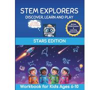 STEM Explorers Discover, Learn and Play Workbook Stars Edition: Hands-On Science Adventures That Spark Curiosity and Creativity (CurioQuest Learning)