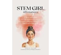 STEM Girl Affirmations - SPECIAL EDITION Workbook: A Daily Reminder of the Power You Hold, as your Curious, Courageous, and Confident Self