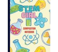 STEM Girls Composition Notebook for Girls and Women in Science: Great Notebook for Girls in Science, Technology, Electronics and Mathematics 9.25 x 7.5"