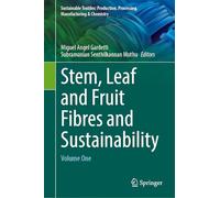 Stem, Leaf and Fruit Fibres and Sustainability: Volume One (Sustainable Textiles: Production, Processing, Manufacturing & Chemistry)