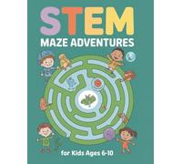 STEM Maze Adventures for Kids Ages 6-10