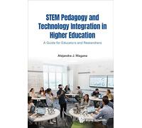 Stem Pedagogy And Technology Integration In Higher Education: A Guide For Educators And Researchers