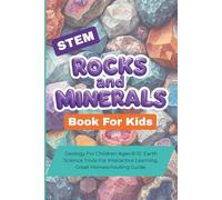STEM Rocks And Minerals Book For Kids: Geology For Children Ages 8-12. Earth Science Trivia For Interactive Learning. Great Homeschooling Guide.