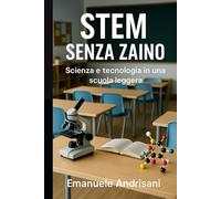 STEM SENZA ZAINO: Scienza e tecnologia in una scuola leggera
