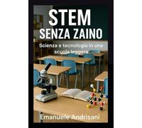 STEM SENZA ZAINO: Scienza e tecnologia in una scuola leggera