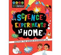 STEM Starters for Kids Science Experiments at Home: Discover the Science in Everyday Life