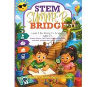 STEM Summer Bridge Level 2: A First Grade Readiness Workbook for Science, Technology, Engineering, and Math