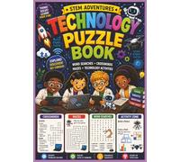 STEM Technology Puzzle Book for Kids (Ages 8-12): Word Searches, Crosswords, Mazes & Hands-On Creative Tech Activities
