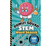 STEM Word Search: For Curious Minds - A Donut Squad Activity Book Featuring 100 Puzzles, Vocabulary, and Brain Challenges