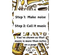 Step 1- Make noise, Step 2 - Call It Music, journal: Perfect gift for a band teacher, family and friends who loves instruments