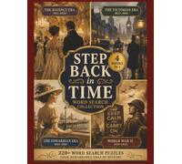 Step Back in Time Word Search Collection: 4 Books in 1 Featuring the Regency, Victorian, Edwardian & World War II Eras | Over 220 Large Print Word Search Puzzles for Adults