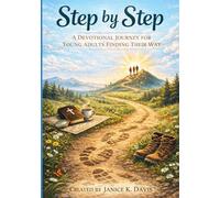 Step by Step: A Devotional Journey for Young Adults Finding Their Way (Shekinah ~ Standing in God's Glory)
