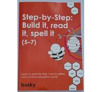 Step-by-Step: Build it, read it, spell it (5-7): Learn to spell the Year 1 and 2 suffixes and common exception words