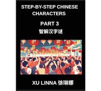 Step-by-Step Chinese Characters (Part 3)- Master Chinese Characters Step by Step, Engaging Challenges Designed for Kids and Beyond