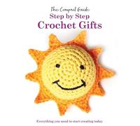 Step by Step: Crochet Gifts: Everything you need to start creating today (Compact Guides)