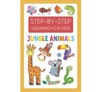 Step-by-step Drawing for Kids: Jungle Animals