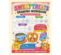 Step-by-Step Drawing Workbook with 4 Easy Steps | Learn to Draw Cupcakes, Donuts, Cookies, Ice Cream, Popsicles, Pretzels & More | Ages 3-8: Easy ... to Draw Adorable Sweet Treats with Confidence