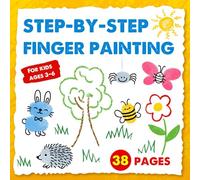 Step by Step Finger Painting for Kids Ages 3-6: Easy and Fun Activity Book | Learn How to Draw and Paint Cute Animals | Creative Finger Painting for Preschool and Kindergarten
