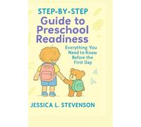 Step-by-Step Guide to Preschool Readiness: Everything You Need to Know Before the First Day