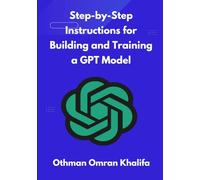 Step-by-Step Instructions for Building and Training a GPT Model