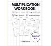 Step-by-Step Multi-Digit Multiplication Practice for Grades 3-5: 2-by-1 Through 3-by-2 Digit Problems with Scaffolded Support, Fact Help, and Answer Keys