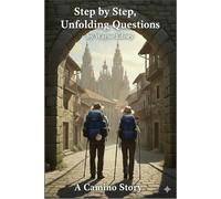 Step by Step, Unfolding Questions: A Camino Story
