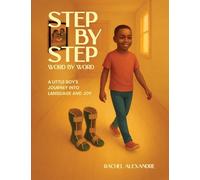 Step by Step, Word by Word: A Little Boy's Journey into Language and Joy
