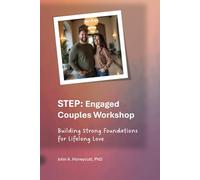 STEP: Engaged Couples Workshop: Building Strong Foundations for Lifelong Love (STEP Ministry Mobilization Series)