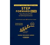 Step Forward NOW: Your Practical Path to Self-Improvement (Layered Growth - Awareness → Mindset → Structure → Reflection)