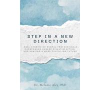 Step in a New Direction: Real stories of dental professionals overcoming career dissatisfaction and shaping a more fulfilling future