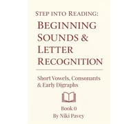 Step into Reading: Beginning Sound and Letter Recognition- Book 0: Short Vowels, Consonants & Early Digraphs (Step Into Reading: Decodable Stories)