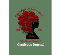 Step into your Gratitude Garden- The 5 minutes Gratitude Journal