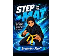 Step on the Mat: This is the story of an 11-year-old girl’s journey through wrestling and jiu-jitsu-filled with challenges, funny moments, tough losses, and powerful lessons.