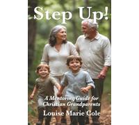 Step Up!: A Mentoring Guide for Christian Grandparents