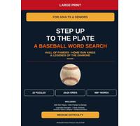 Step Up to the Plate - A Baseball Word Search: Hall of Famers, Home Run Kings & Legends of the Diamond