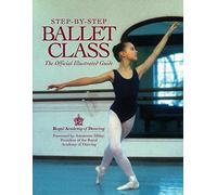 StepByStep Ballet Class: The Official Illustrated Guide (NTC SPORTS/FITNESS)