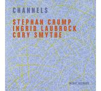 Stephan Crump, Ingrid Laubrock & Cory Smythe Channels (CD) (Importación USA)