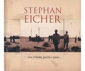 Stephan Eicher - Non ci badar, guarda e passa