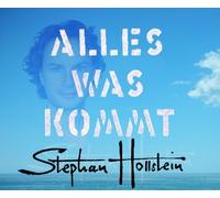 Stephan Hollstein - Alles was kommt