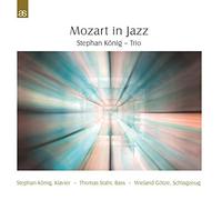 Stephan König Trio - Stephan König Trio : Mozart in Jazz.