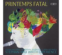 Stephan-Max Wirth Experience - Printemps Fatal