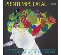 Stephan-Max Wirth Experience - Printemps Fatal (LP) [Vinilo]