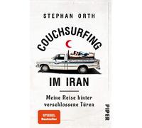 Stephan Orth Couchsurfing im Iran: Meine Reise hinter verschlossen (Tapa blanda)