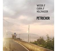 Stephan Weiser / Peter Cudek / Christoph Holzhauser - Petrichor
