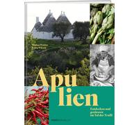 Stephan Winkler Jörg W Apulien: Entdecken und geniessen im Tal der (Tapa dura)