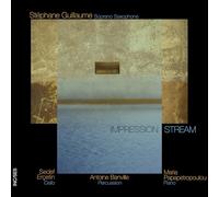 Stéphane Guillaume - Sedef Erçetin - Maria Papapetropoulou - Antoine Banville - Impression Stream