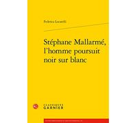 Stéphane mallarmé, l'homme poursuit noir sur blanc