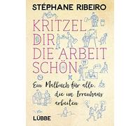 Stéphane Ribeir Kritzel dir die Arbeit schön: Ein Malbuch für alle (Tapa blanda)